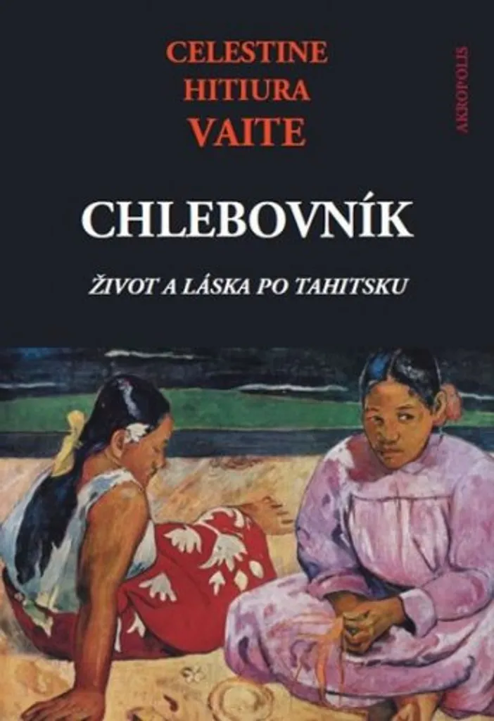 Découvrez Tahiti Autrement avec le Roman Chlebovník de Celestine Vaite