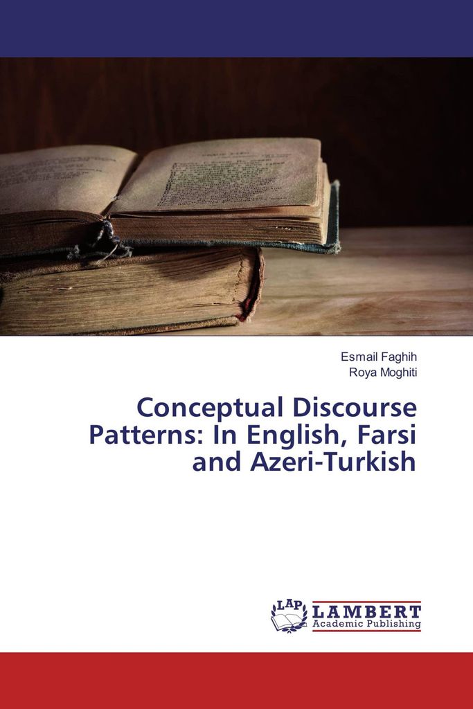 Conceptual Discourse Patterns: In English, Farsi and Azeri-Turkish