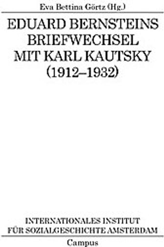 Eduard Bernsteins Briefwechsel mit Karl Kautsky (1912-1932)