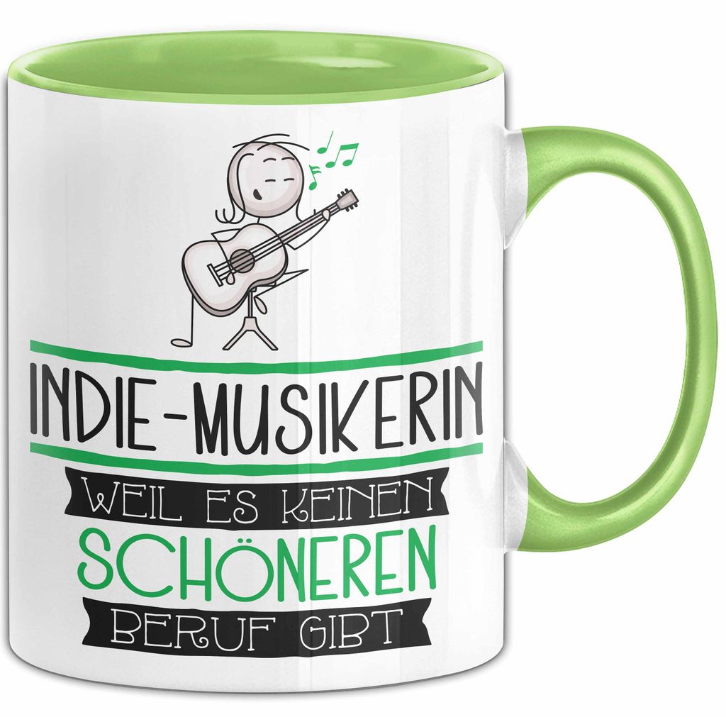 Indie-Musikerin Weil Es Keinen Schöneren Beruf Gibt Tasse Geschenk für Eine Indie-Musikerin Lustig (Grün)