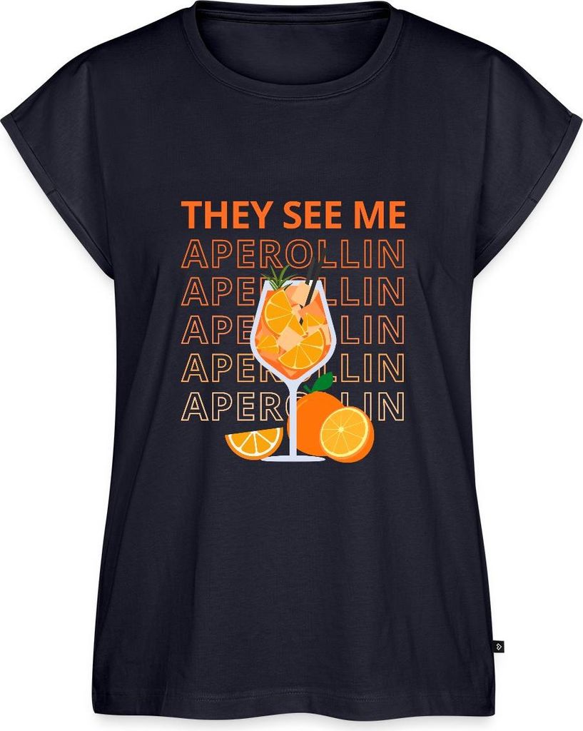 Spreadshirt They See Me Aperollin Fasching Sommer Sonne Frauen Casual T-Shirt, S, Navy