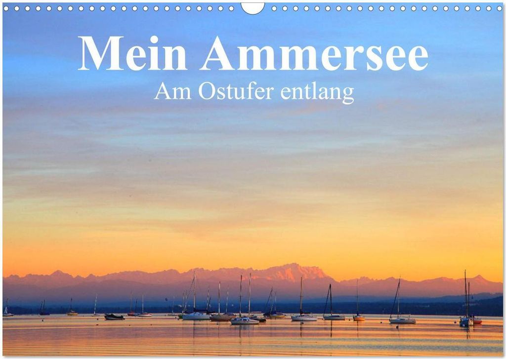 Mein Ammersee - am Ostufer entlang (Wandkalender 2026 DIN A3 quer), CALVENDO Monatskalender