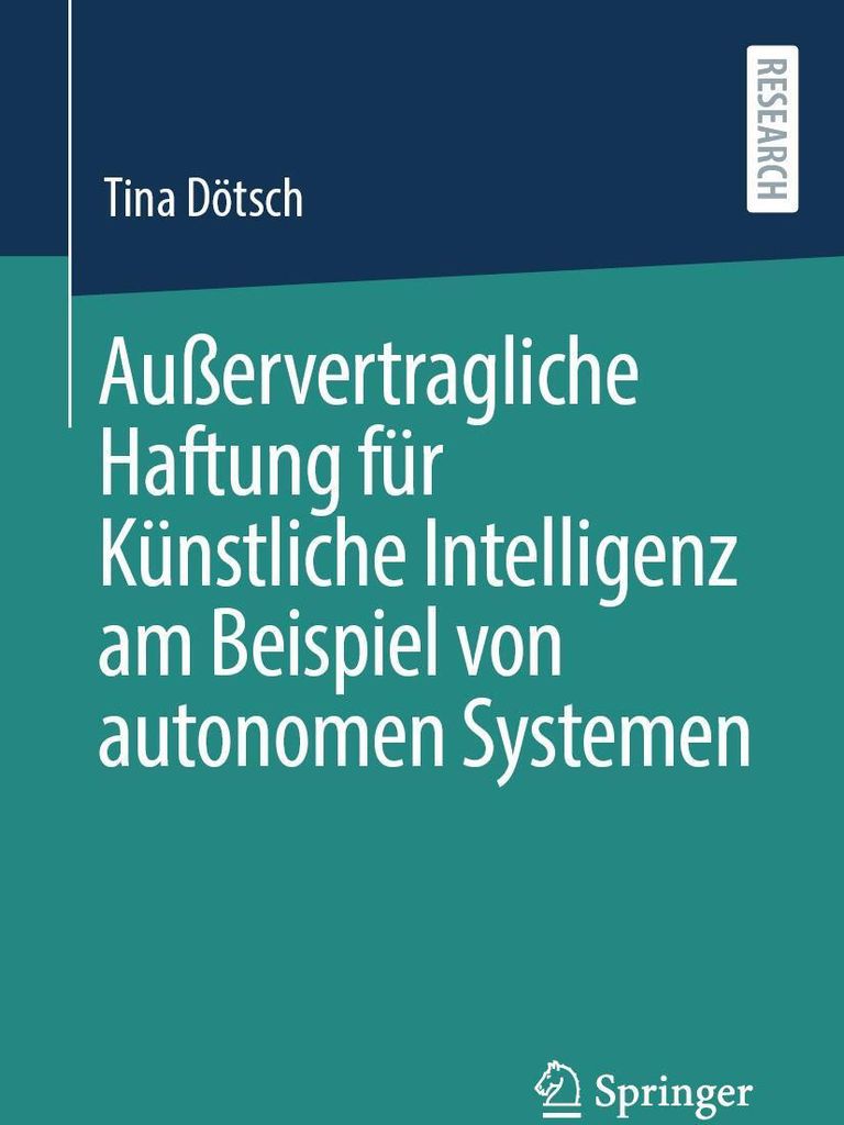 Außervertragliche Haftung für Künstliche Intelligenz am Beispiel von autonomen Systemen