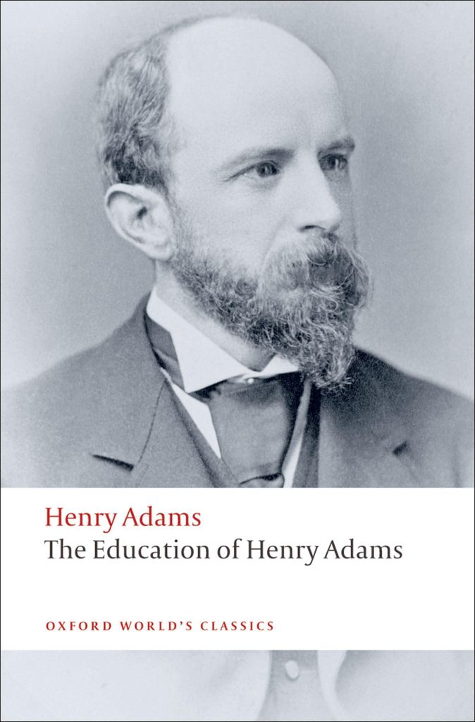The Education of Henry Adams (Oxford World’s Classics)