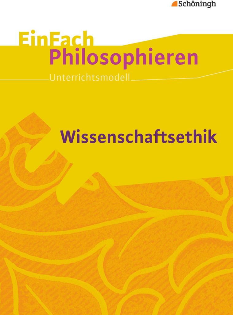 Wissenschaftsethik. EinFach Philosophieren