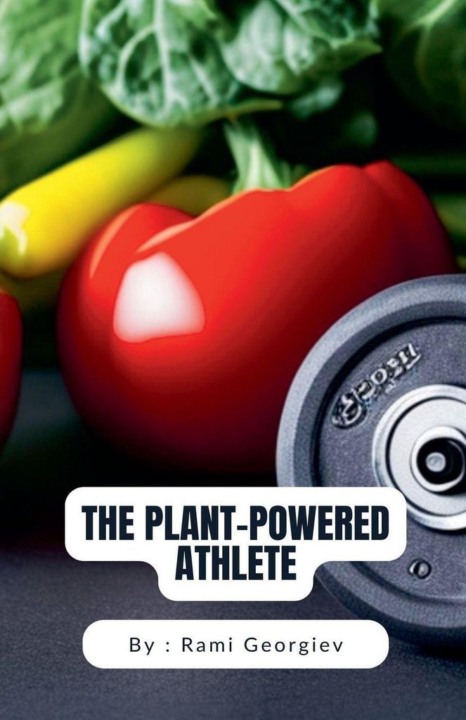 The Plant-Powered Athlete