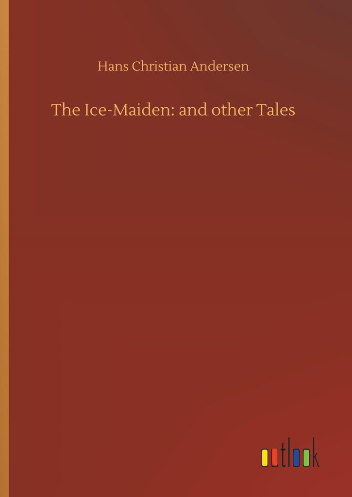 The Ice-Maiden: and other Tales