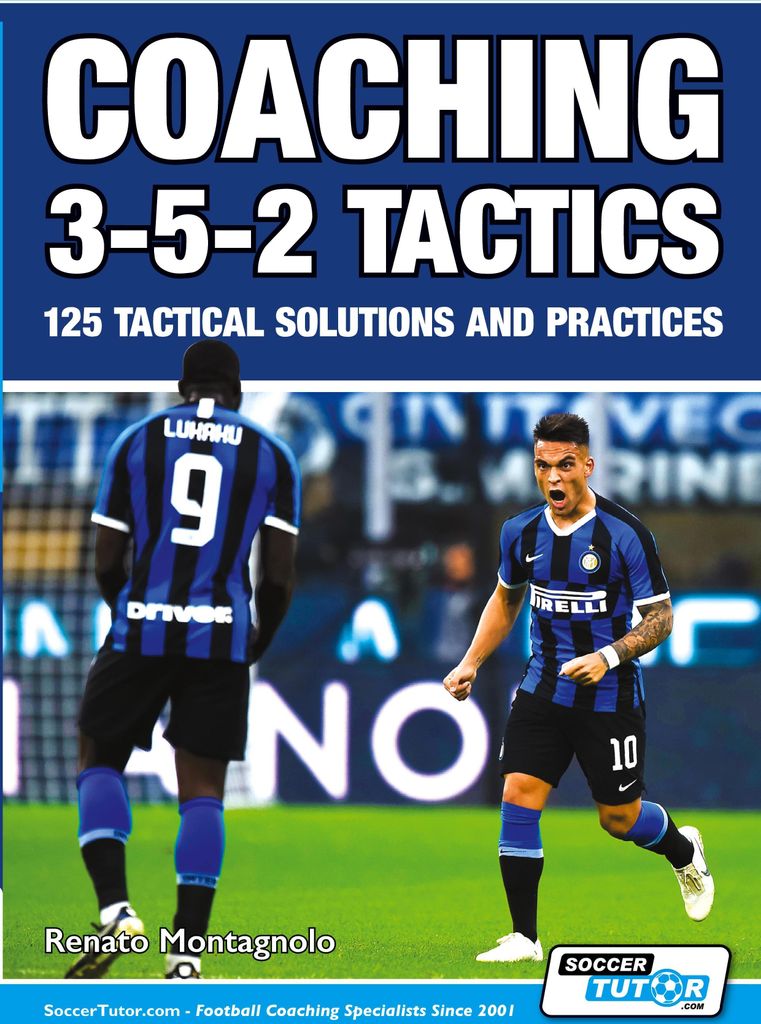 Coaching 3-5-2 Tactics - 125 Tactical Solutions & Practices