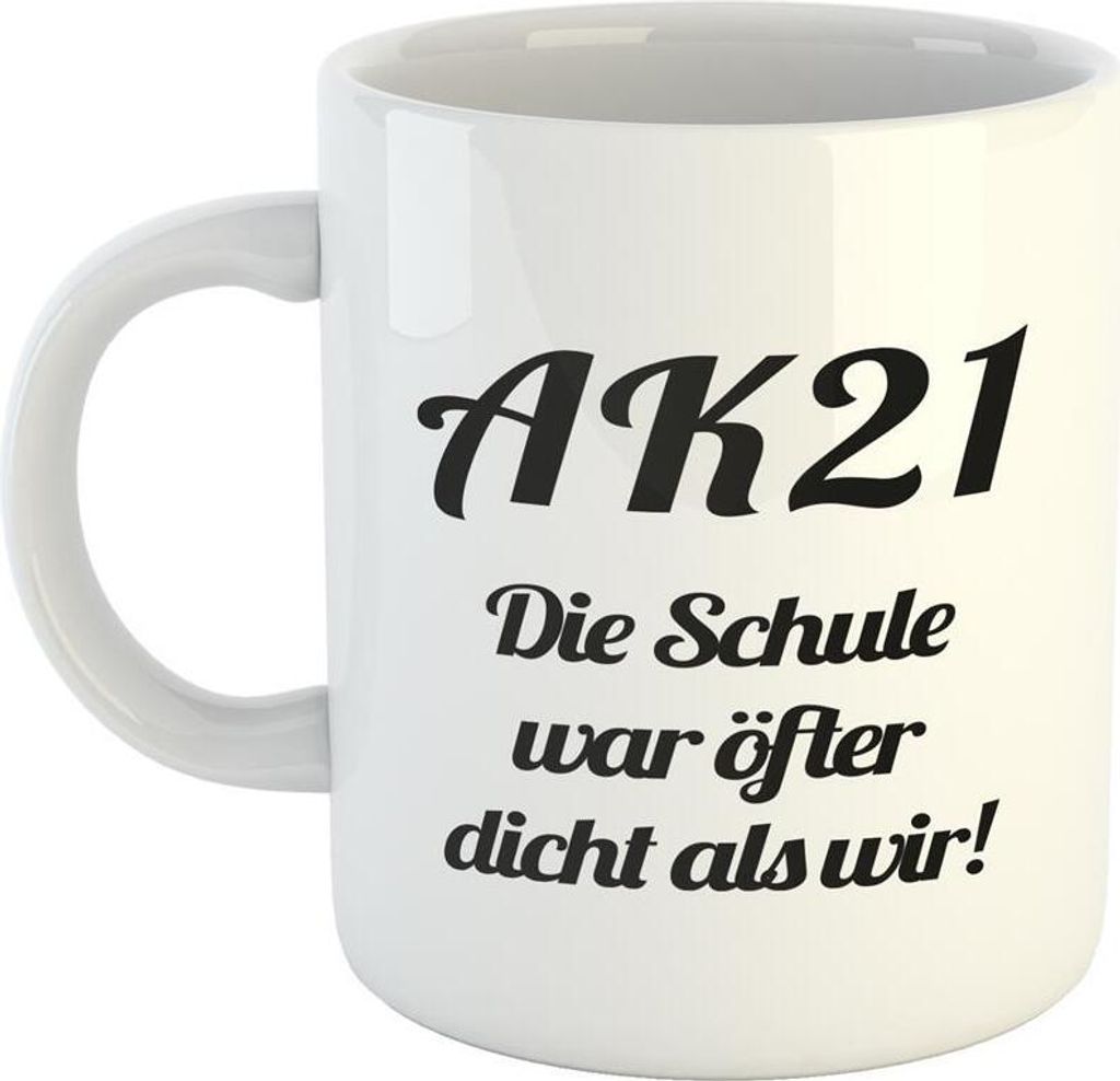 Huuraa Kaffeetasse AK 21 Schule öfter dicht als wir Geschenk Tasse Weiß 330ml AK 21 Schule öfter dicht als wir Präsent