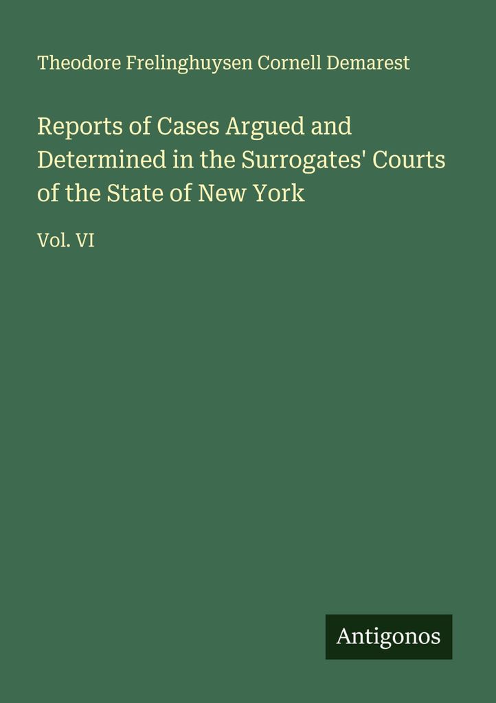Berichte über Fälle, die vor den Surrogates' Courts des Staates New York verhandelt und entschieden wurden