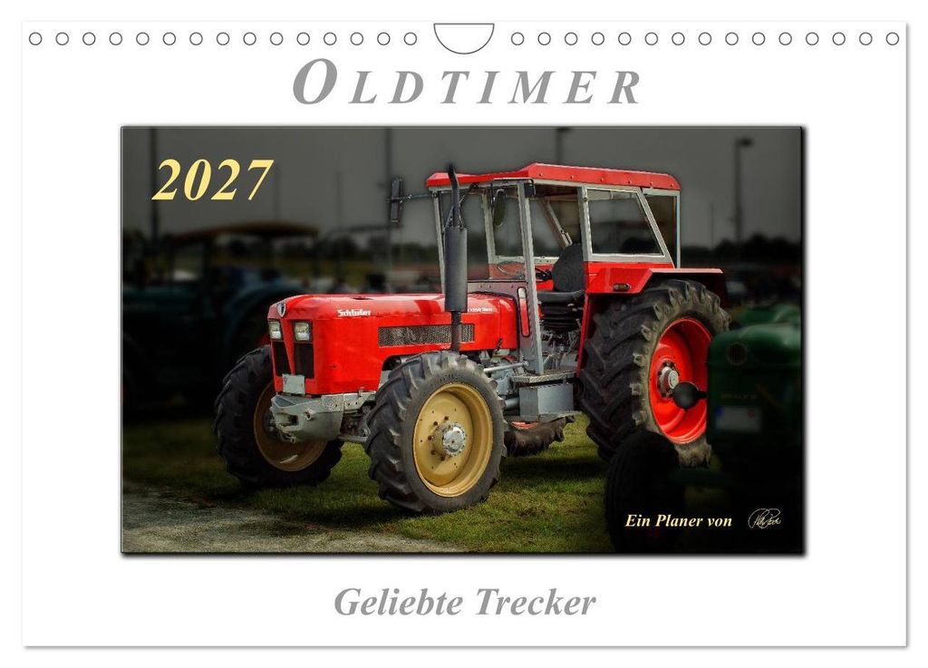 Oldtimer - geliebte Trecker (Wandkalender 2027 DIN A4 quer), CALVENDO Monatskalender