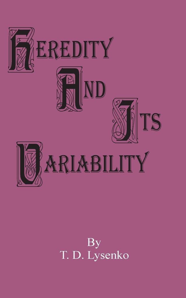 Heredity and Its Variability, Lysenko, D. ,,