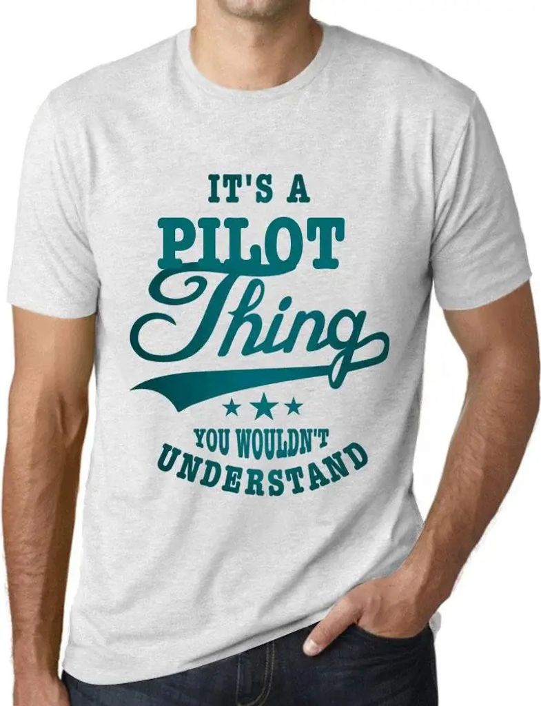 Herren Grafik T-Shirt Es ist eine Pilotensache die du nicht verstehen würdest – It's A Pilot Thing You Wouldn’t Understand – Öko-Verantwort...