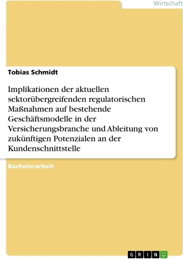 Implikationen der aktuellen sektorübergreifenden regulatorischen Maßnahmen auf bestehende Geschäftsmodelle in der Versicherungsbranche und Ablei...