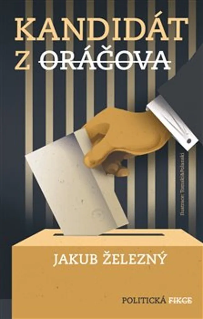 Kandidát z Oráčova - Jakub Železný : Le Roman qui Éclaire l'Opinion