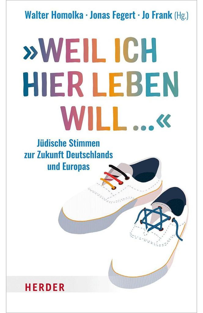 „Weil ich hier leben will ...“: Jüdische Stimmen zur Zukunft Deutschlands und Europas