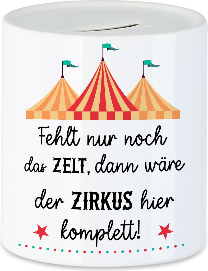 Fehlt nur noch das Zelt dann wäre der Zirkus hier perfekt Spardose Lustig Büro Sarkasmus Mitarbeiter Kollege Geschenk
