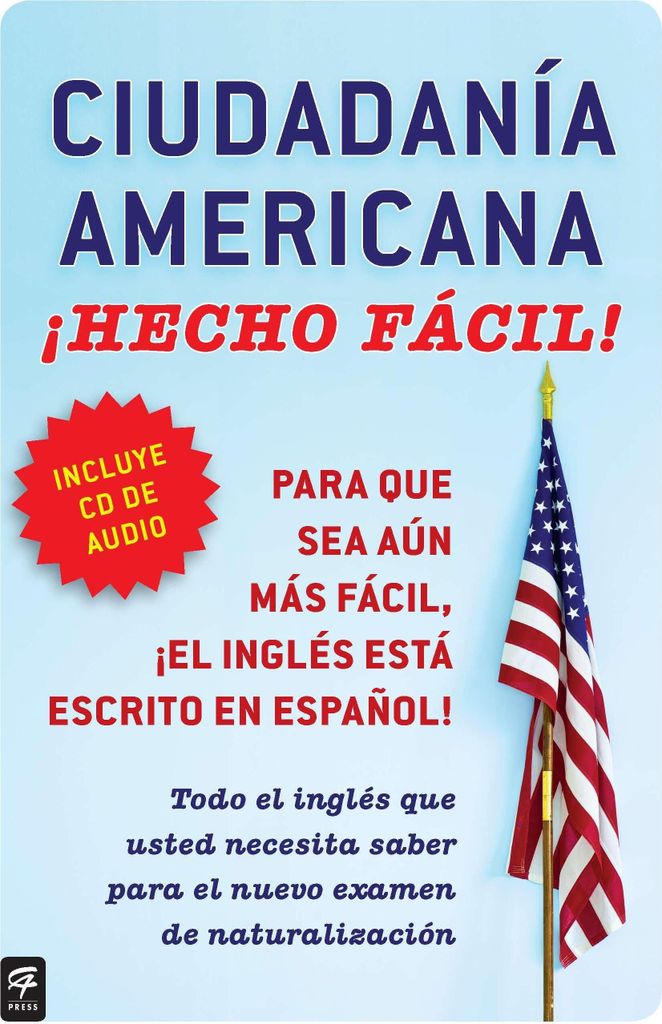 Ciudadania Americana ¡Hecho Fácil! Con CD (United States Citizenship Test Guide