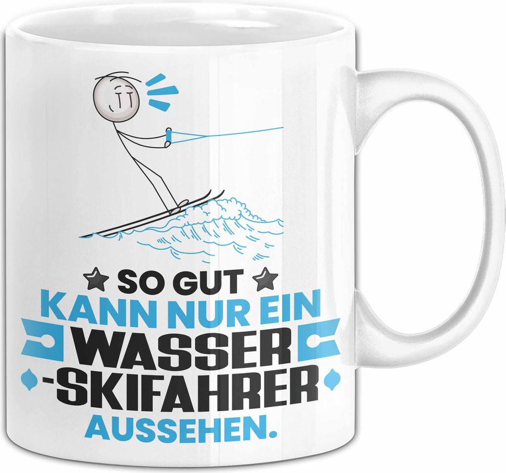 Wasserskifahrer Geschenk Tasse So Gut Kann Nur Ein Wasserskifahrer Aussehen Geschenkidee Kaffee-Becher (Weiß)