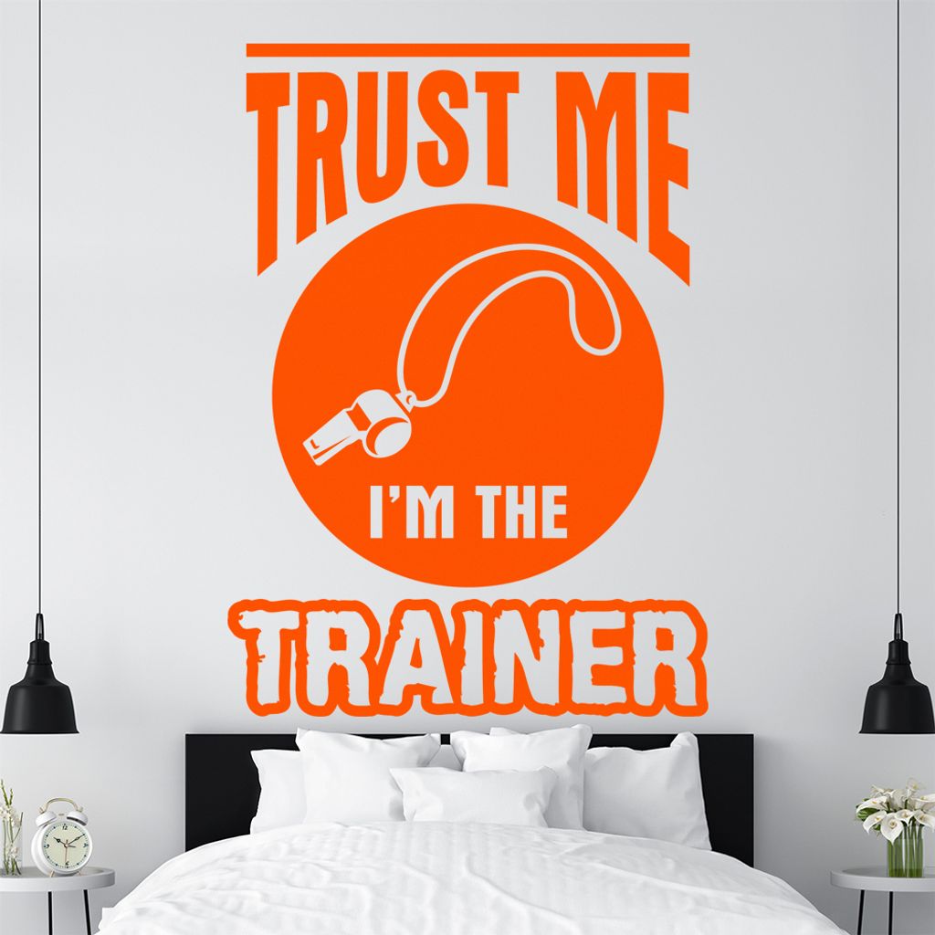 Trust me im the trainer Wandtattoo Wandaufkleber Wall Sticker - Dekoration, Küche, Wohnzimmer, Schlafzimmer, Badezimmer