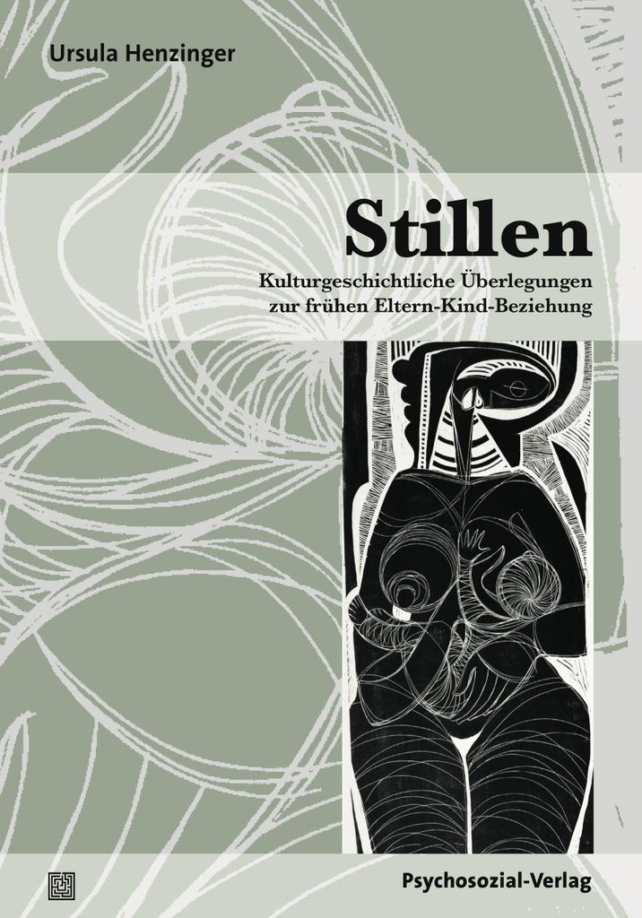 Buch: Kulturgeschichte des Stillens von Ursula Henzinger – Historisch-soziologische Betrachtung der Eltern-Kind-Beziehung
