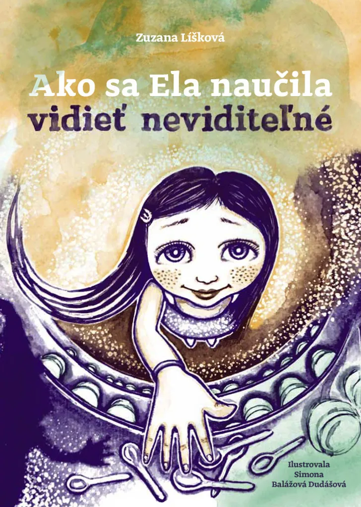Récit Poétique Ako sa Ela naučila vidieť neviditeľné de Zuzana Líšková