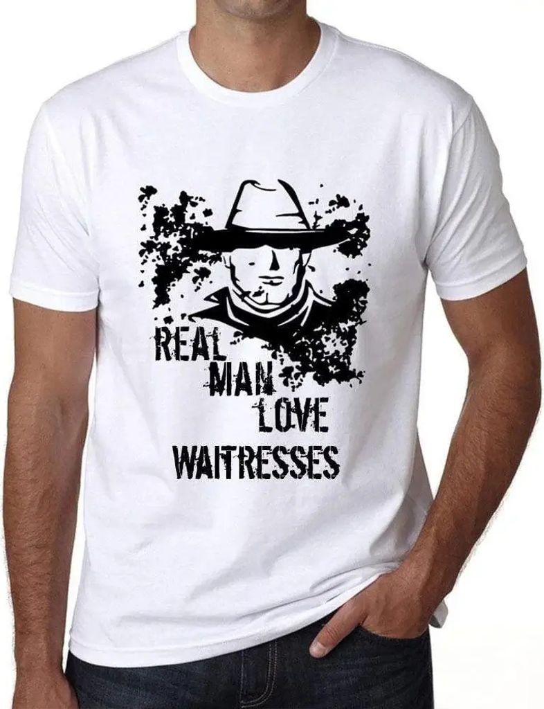 Herren Grafik T-Shirt Echte Männer lieben Kellnerinnen – Real Men Love Waitresses – Öko-Verantwortlich Vintage Jahrgang Kurzarm Lustige Druck