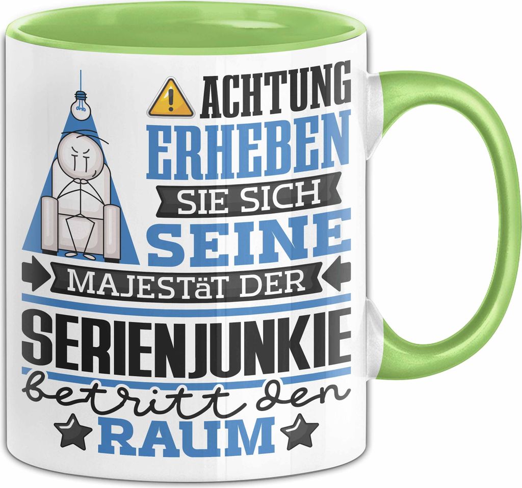 Serienjunkie Geschenk Tasse Lustiger Spruch Erheben Sie Sich Der Serienjunkie Betritt den Raum (Grün)