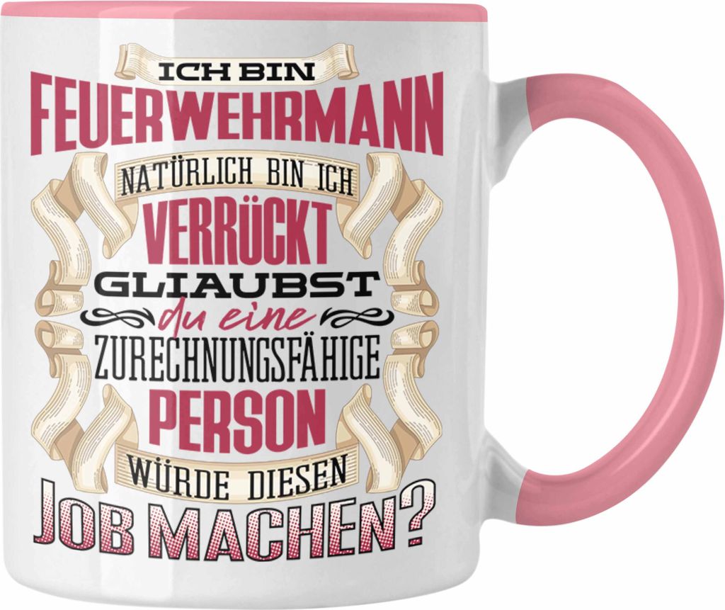 Trendation - Ich Bin Feuerwehrmann Tasse Geschenk Geburtstag Lustiger Spruch Feuerwache Freiwillige Feuerwehr Geschenkidee (Rosa)