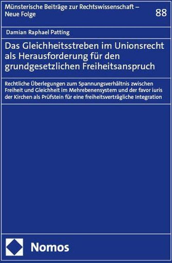 Das Gleichheitsstreben im Unionsrecht als Herausforderung für den grundgesetzlichen Freiheitsanspruch
