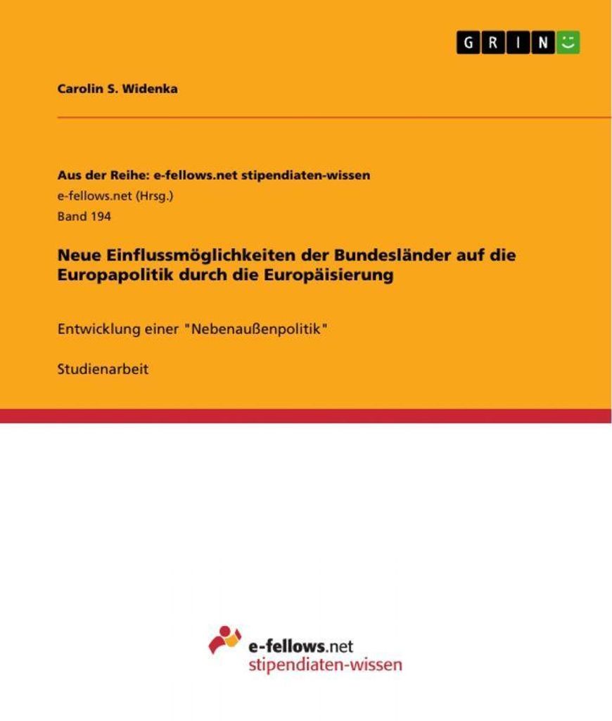 Neue Einflussmöglichkeiten der Bundesländer auf die Europapolitik durch die Europäisierung