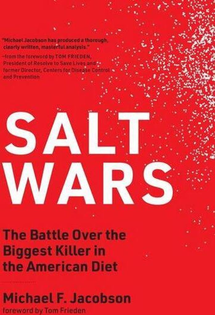 Salt Wars: The Battle Over the Biggest Killer in the American Diet
