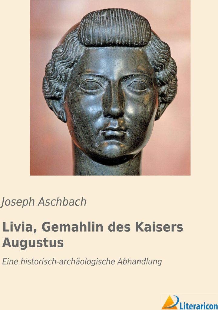 Livia, Gemahlin des Kaisers Augustus