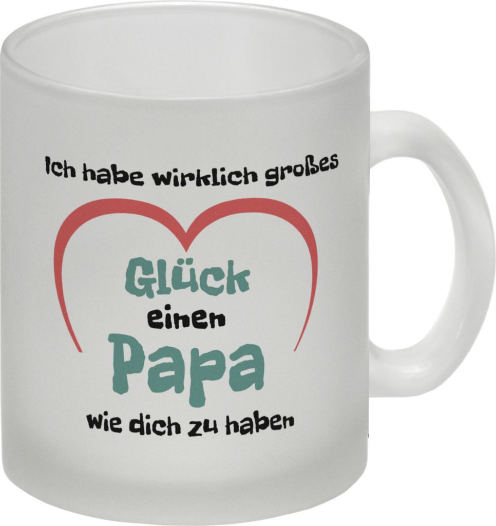 Ich habe wirklich großes Glück einen Papa wie dich zu haben Glas Tasse