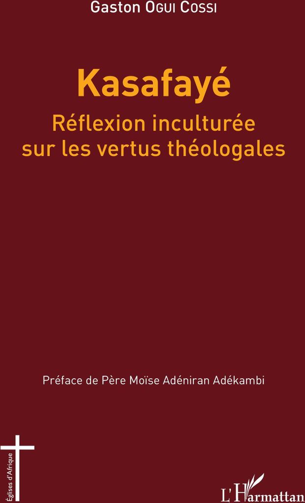Kasafayé. Réflexion inculturée sur les vertus théologales