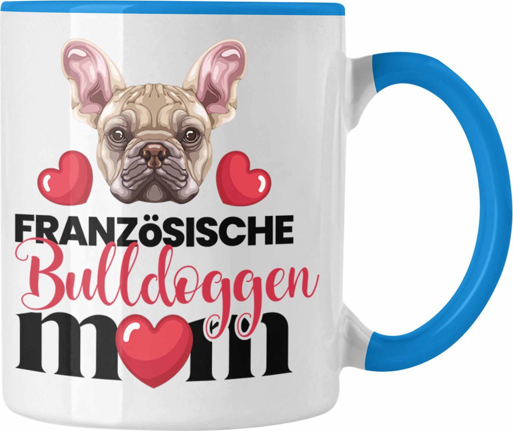 Trendation - Französische Bulldogge Besitzer Mom Mama Tasse Geschenk Lustiger Spruch Geschenkidee Französische Bulldogge Besitzerin (Blau)