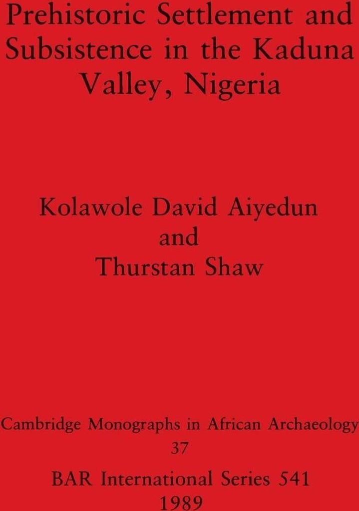Prehistoric Settlement and Subsistence in the Kaduna Valley, Nigeria