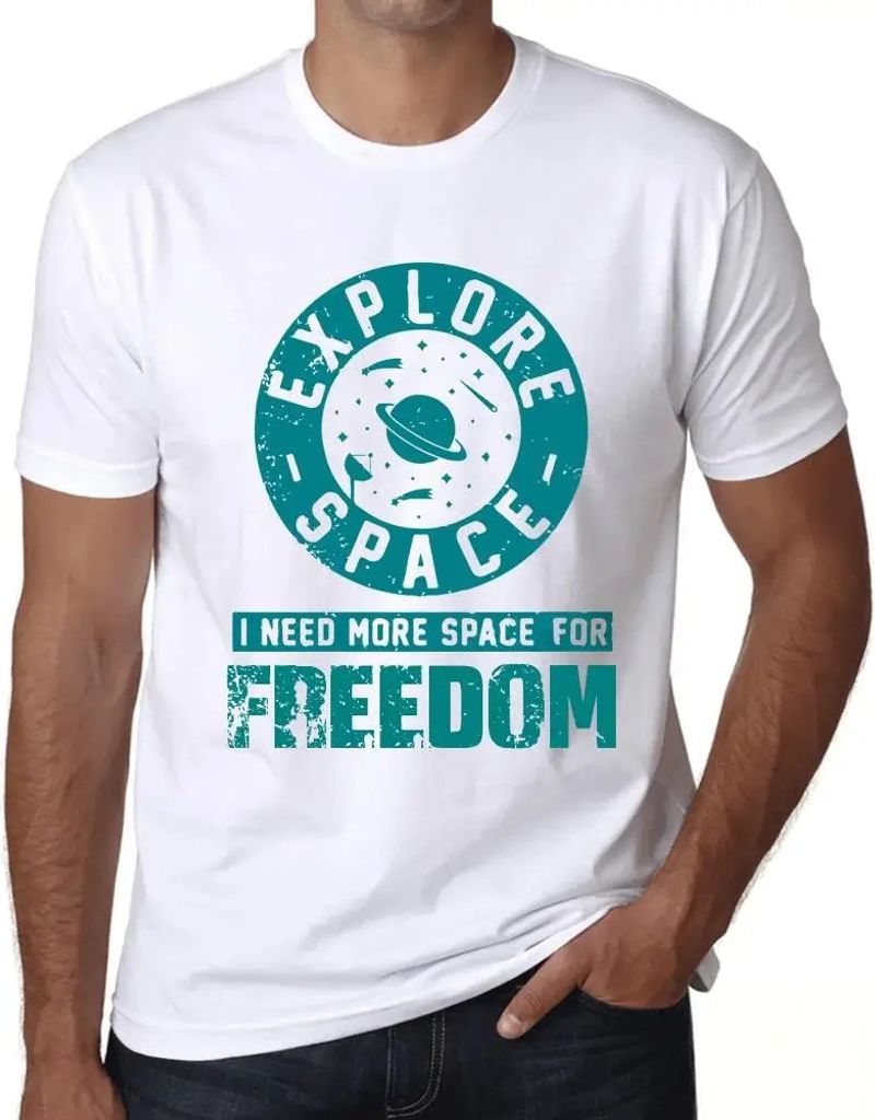 Herren Grafik T-Shirt Raum erforschen ich brauche mehr Raum für Freiheit – Explore Space I Need More Space For Freedom – Öko-Verantwortlich V...