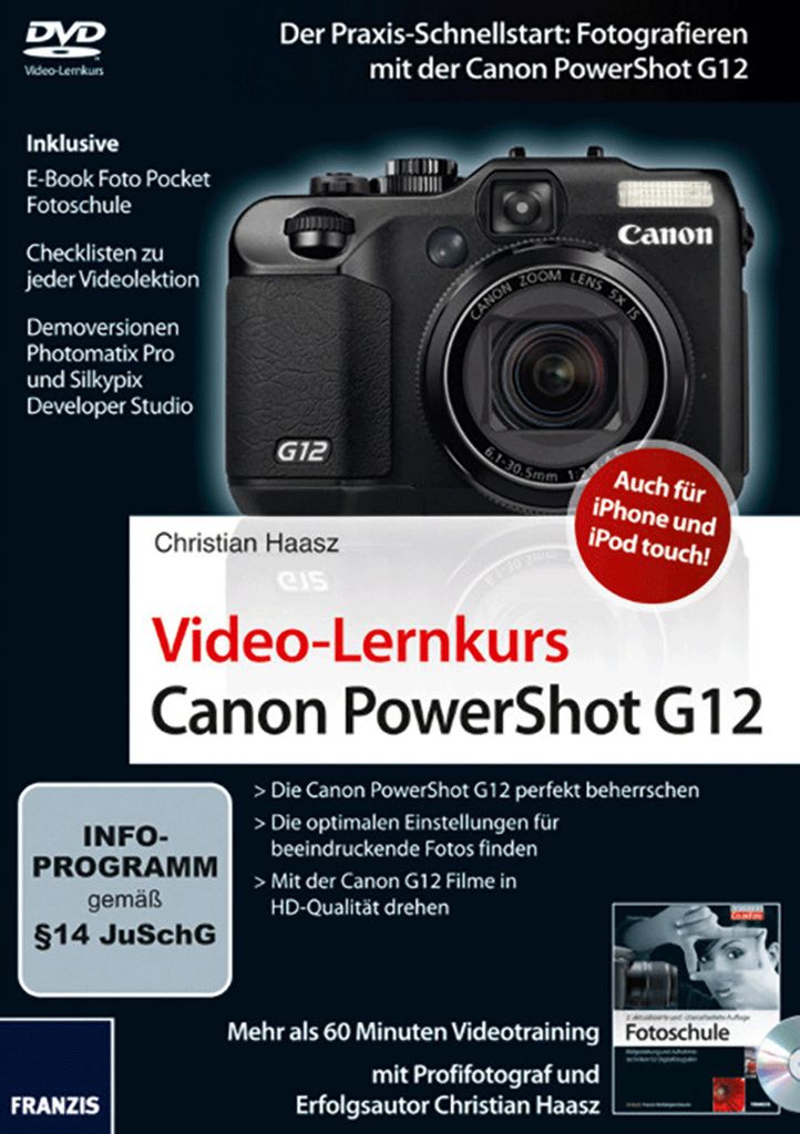 Video-Lernkurs Canon PowerShot G12: Der Praxis-Schnellstart: Fotografieren mit der Canon PowerShot G12. Mehr als 60 Minuten Videotraining. Inkl. .....