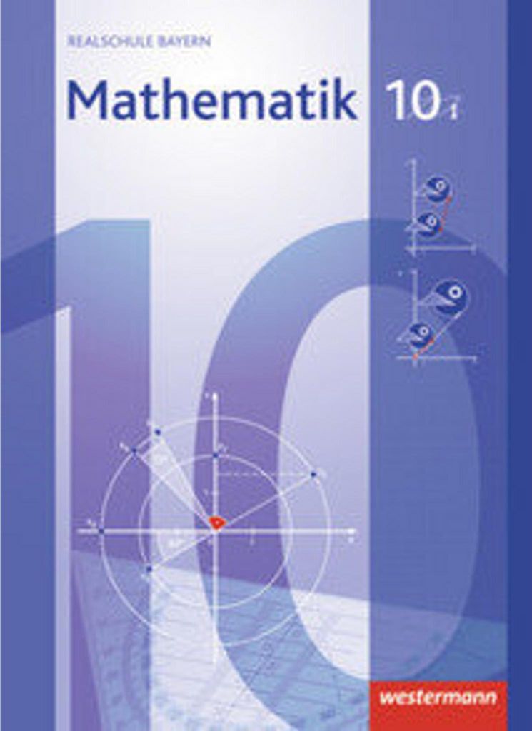 Mathematik 10. Schulbuch. WPF 1. Realschulen. Bayern