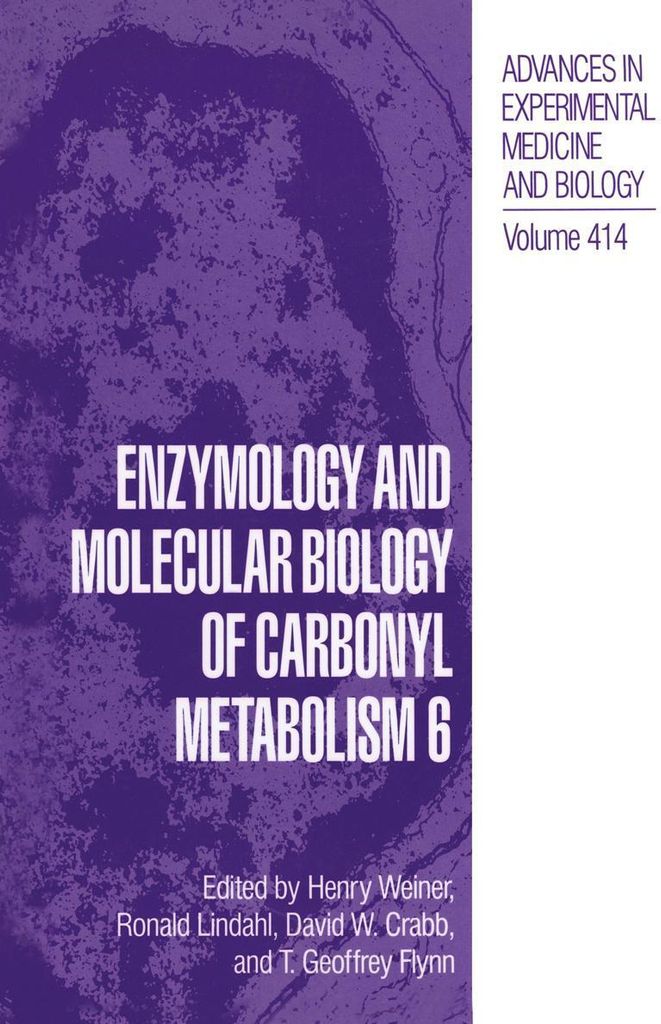 Enzymology and Molecular Biology of Carbonyl Metabolism 6
