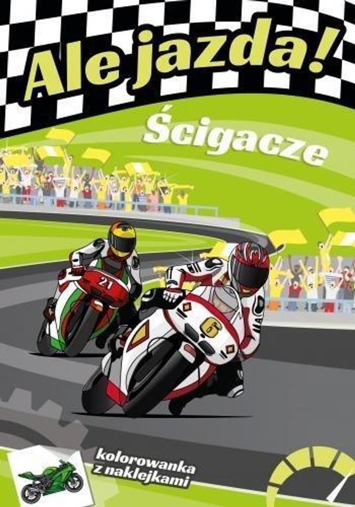 Skrzat Ale Jazda! Ścigacze: Książka Do Kolorowania Dla Fanów Wyścigów Motocyklowych