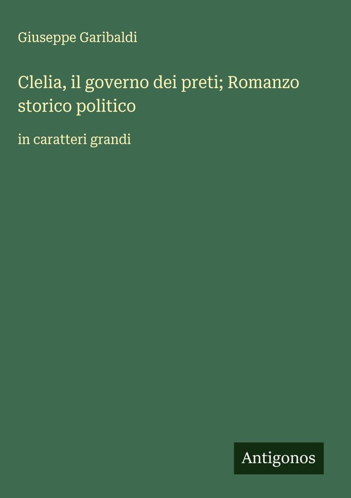 Clelia, die Regierung der Priester Historischer politischer Roman