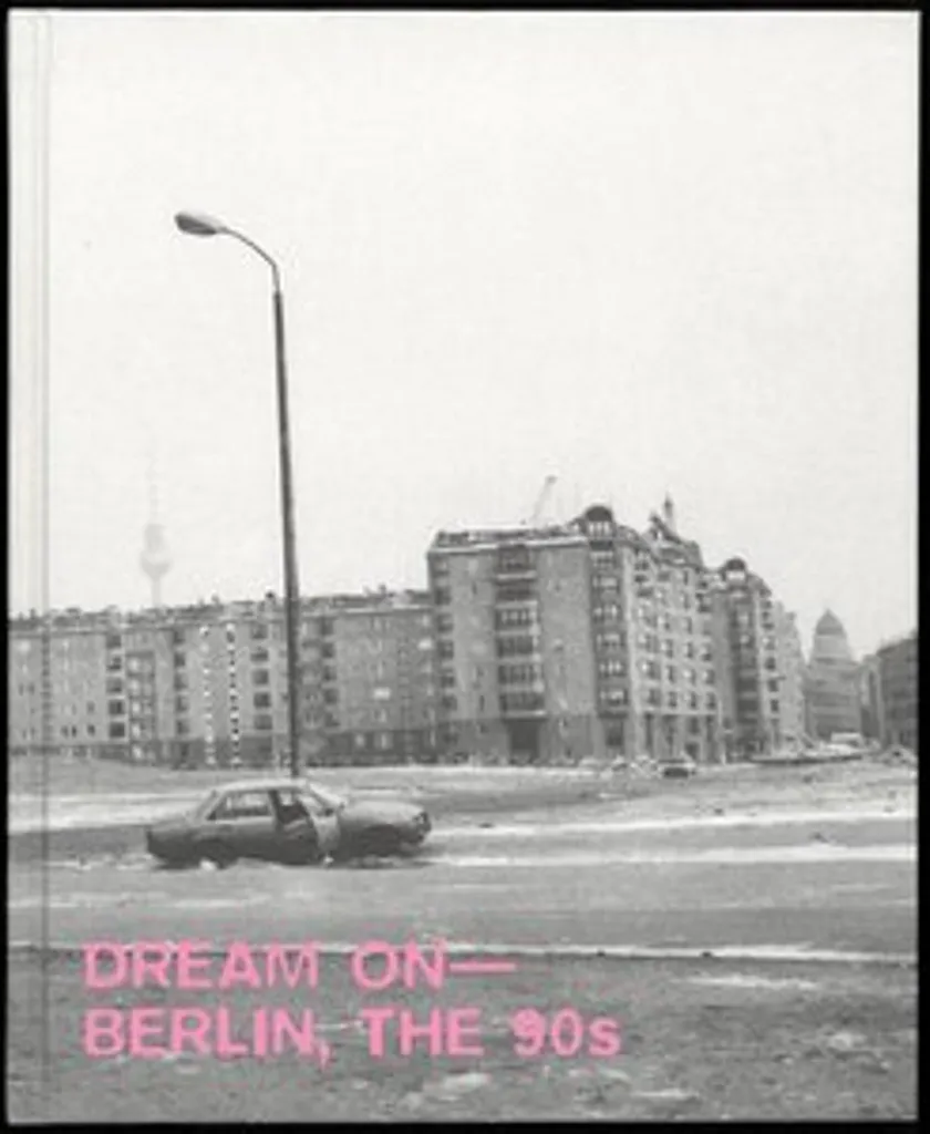 Dream on - Berlin, les années 90 : Album Photo Noir et Blanc et Couleur