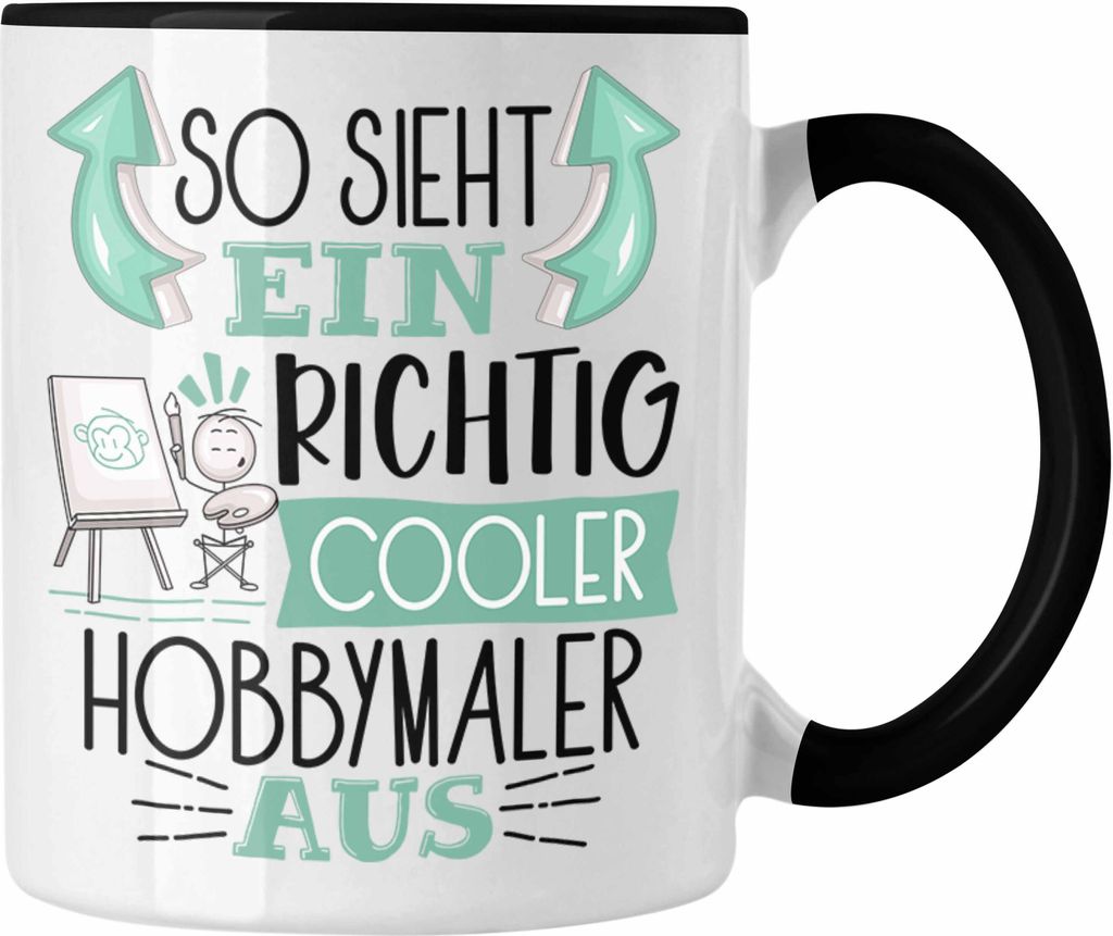 Trendation - Hobbymaler Tasse So Sieht Ein Richtig Cooler Hobbymaler Aus Geschenk Lustiger Spruch Geschenkidee (Schwarz)