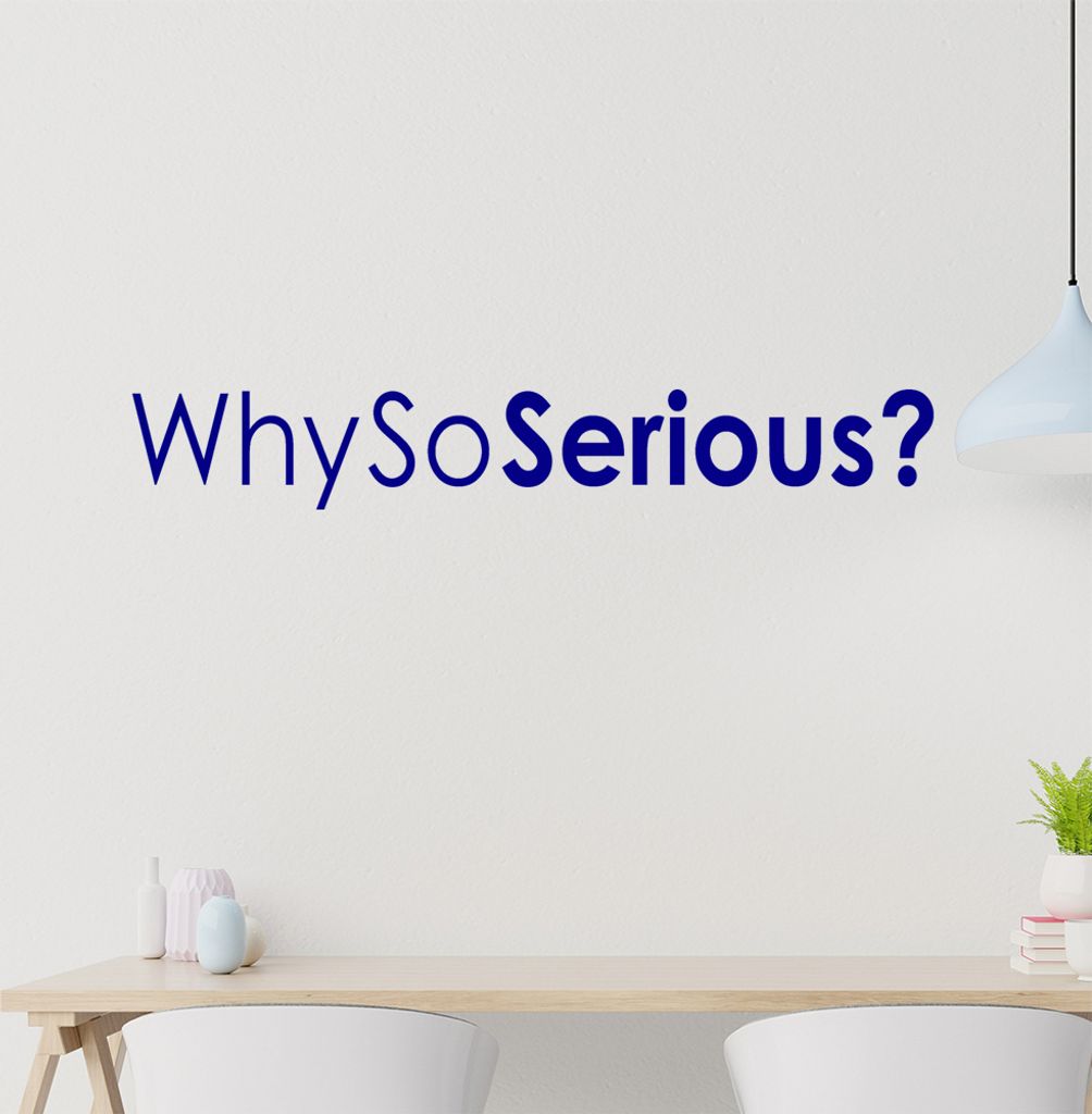 why so serious Wandtattoo in 6 Größen - Wandaufkleber Wall Sticker - Dekoration, Küche, Wohnzimmer, Schlafzimmer, Badezimmer