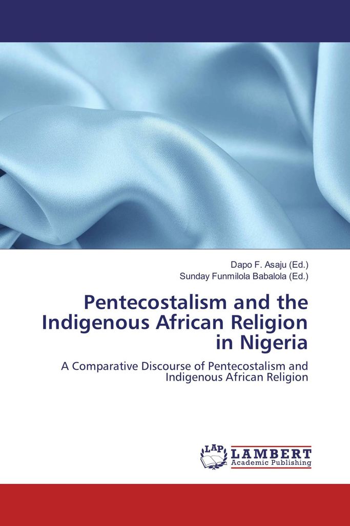 Pentecostalism and the Indigenous African Religion in Nigeria