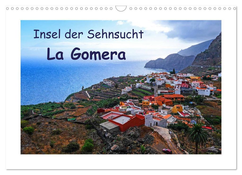 Insel der Sehnsucht - La Gomera (Wandkalender 2027 DIN A3 quer), CALVENDO Monatskalender