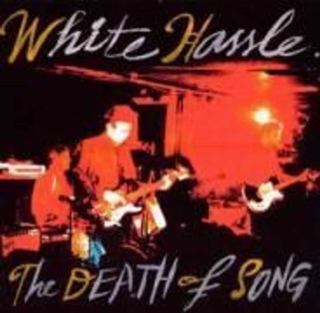 White Hassle-The Death Of Song