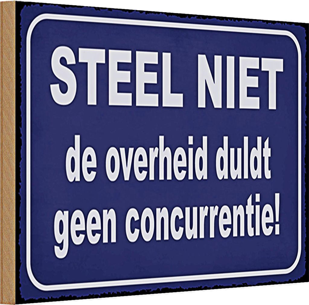 Holzschild Spruch 30x20cm Steel niet de overheid duldt geen concurrentie